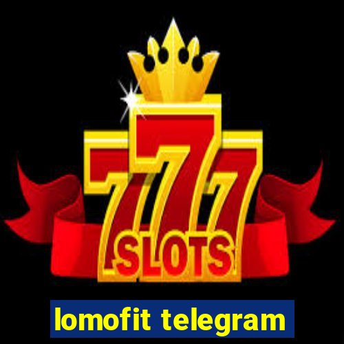 lomofit telegram